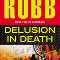 Cover Art for 9781101600207, Delusion in Death by J. D. Robb