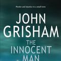 Cover Art for 9781846050381, The Innocent Man by John Grisham