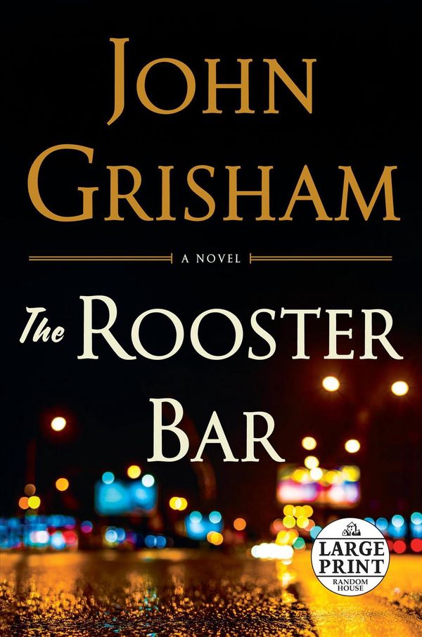 Cover Art for 9780399565199, The Rooster Bar (Random House Large Print) by John Grisham