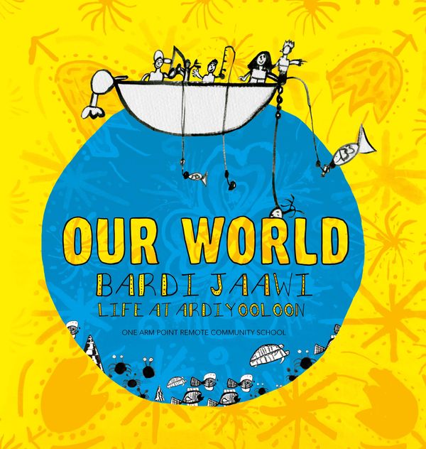 Cover Art for 9781921248238, Our World by One Arm Point Remote Community School