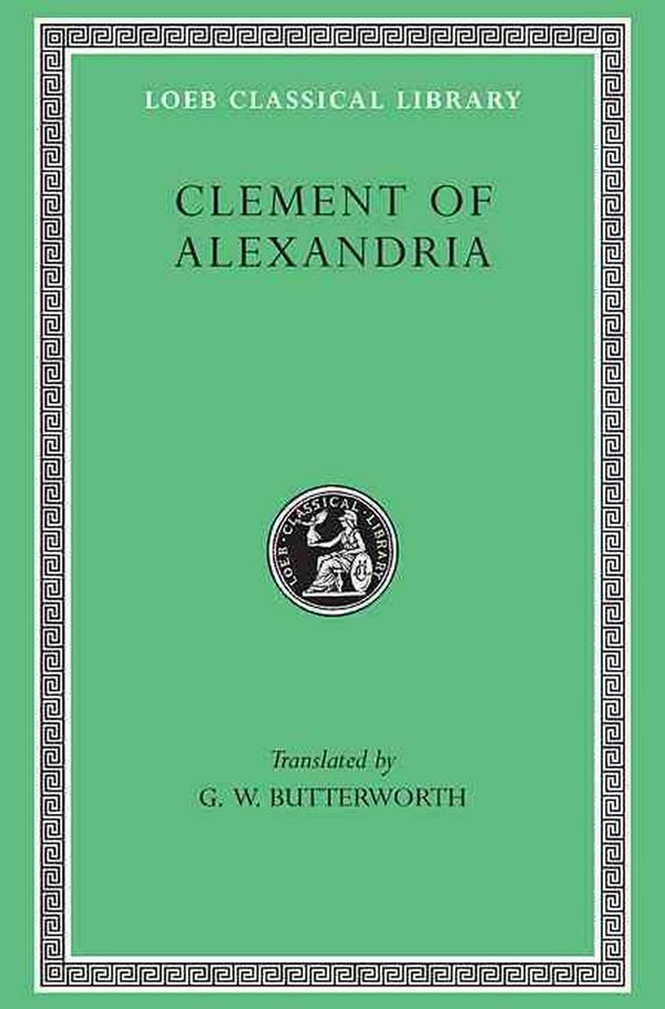 Cover Art for 9780674991033, Clement of Alexandria by Clement Of Alexandria