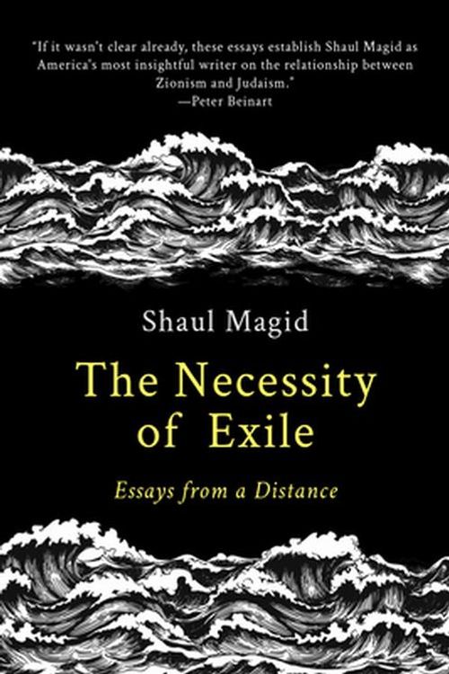 Cover Art for 9798986780313, The Necessity of Exile: Essays from a Distance by Shaul Magid