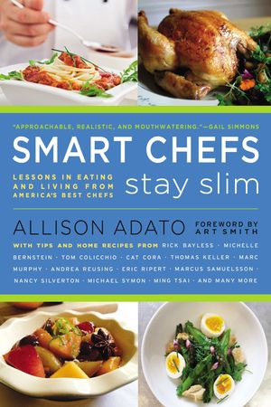 Cover Art for 9781101580080, Smart Chefs Stay Slim by Allison Adato