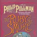 Cover Art for 9780439957403, The Ruby in the Smoke by Philip Pullman
