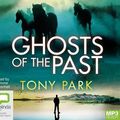 Cover Art for 9780655614104, Ghosts Of The Past by Tony Park