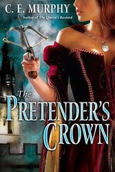 Cover Art for 9780345494658, The Pretender's Crown by C E Murphy