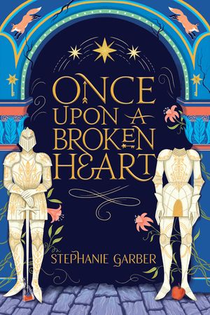 Cover Art for 9781529380910, Once Upon A Broken Heart by Stephanie Garber