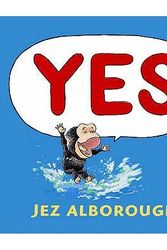 Cover Art for 9781406300901, Yes by Jez Alborough