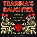 Cover Art for 9781526608628, The Tsarina's Daughter by Ellen Alpsten