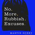 Cover Art for B08225Q5TR, No More Rubbish Excuses: Simple ways to reduce your waste and make a difference - your planet needs you! by Martin Dorey