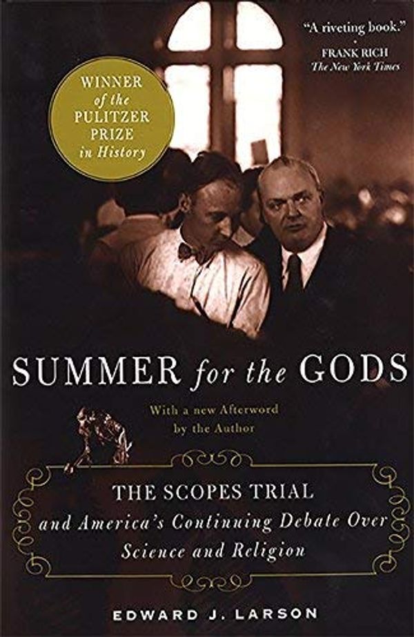 Cover Art for B07YSMDRXQ, Summer for the Gods: The Scopes Trial and America's Continuing Debate Over Science and Religion by Edward J. Larson