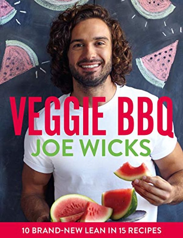 Cover Art for B07T142M4Y, Veggie BBQ: 10 brand-new Lean in 15 recipes by Joe Wicks