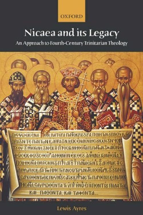 Cover Art for B009XR0ZGK, By Lewis Ayres - Nicaea and its Legacy: An Approach to Fourth-Century Trinitarian Theology (New Ed) by Lewis Ayres