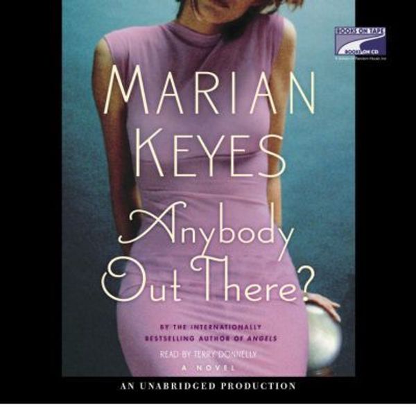 Cover Art for 9781415932049, Anybody Out There? by Marian Keyes