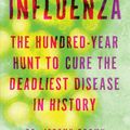 Cover Art for 9781501181252, Influenza: The Hundred-Year Hunt to Cure the Deadliest Disease in History by Jeremy Brown