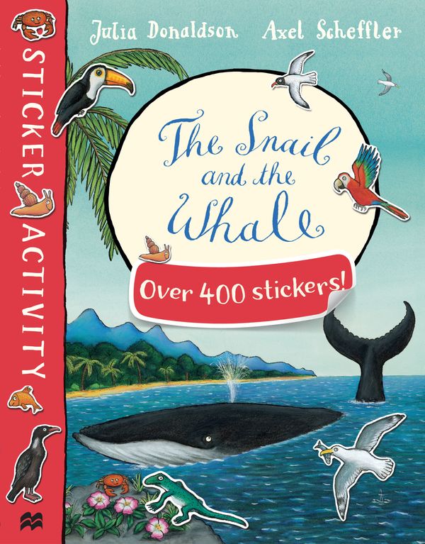 Cover Art for 9781447276692, Snail and the Whale Sticker Book by Axel Scheffler