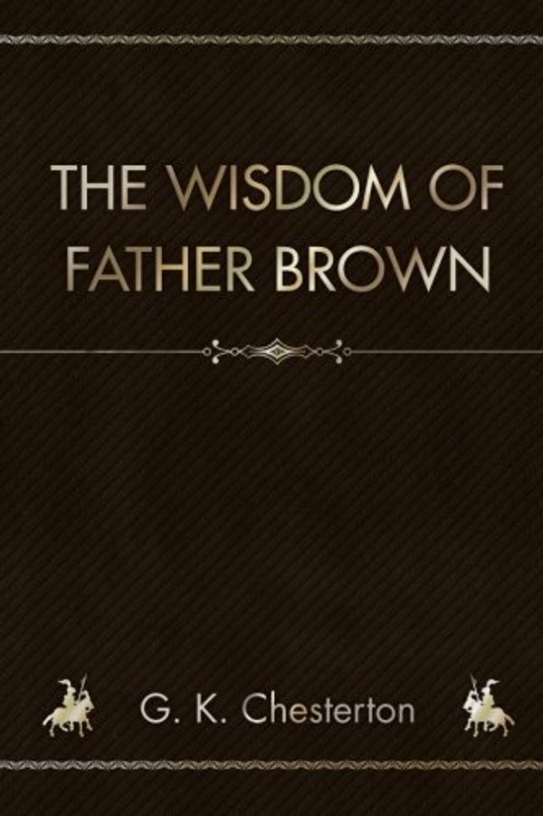 Cover Art for 9781987459326, The Wisdom of Father Brown by G. K. Chesterton