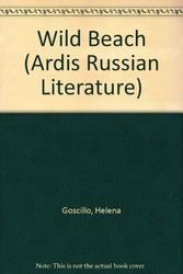 Cover Art for 9780679748939, The Wild Beach & Other Stories (Ardis Russian Literature) by Helena Goscilo