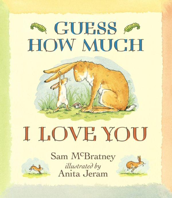 Cover Art for 9781406300406, Guess How Much I Love You by Sam McBratney