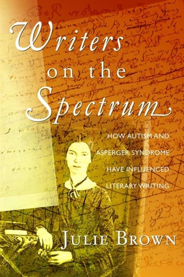 Cover Art for 9780857002181, Writers on the Spectrum by Julie Brown