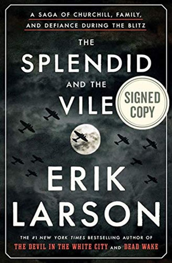 Cover Art for 9780593237175, The Splendid and the Vile AUTOGRAPHED / SIGNED EDITION by Erik Larson, Signed Edition