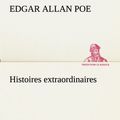 Cover Art for 9783849134204, Histoires Extraordinaires by Edgar Allan Poe