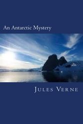 Cover Art for 9781544010700, An Antarctic Mystery by Verne Jules