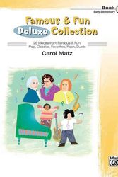 Cover Art for 9780739098660, Famous & Fun Deluxe Collection, Book 1: Early Elementary by Carol Matz