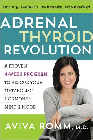 Cover Art for 9780062476364, The Adrenal Thyroid Revolution by Aviva Romm M.D.
