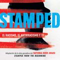 Cover Art for 9781644731086, Stamped: El Racismo, El Antirracismo Y Tú / Stamped: Racism, Antiracism, and You: A Remix of the National Book Award-Winning Stamped from the Beginning by Jason Reynolds, Ibram X. Kendi