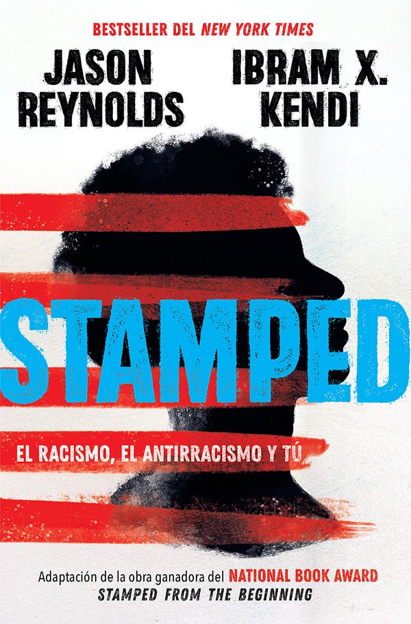 Cover Art for 9781644731086, Stamped: El Racismo, El Antirracismo Y Tú / Stamped: Racism, Antiracism, and You: A Remix of the National Book Award-Winning Stamped from the Beginning by Jason Reynolds, Ibram X. Kendi