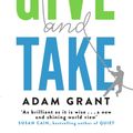 Cover Art for 9780297869825, Give and Take: A Revolutionary Approach to Success by Adam Grant