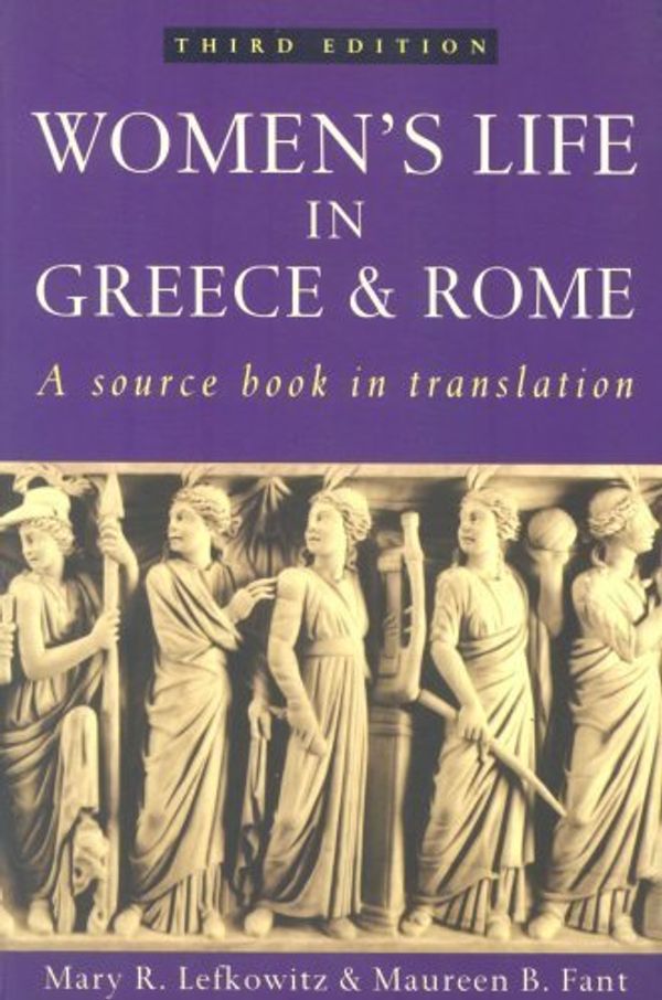 Cover Art for 0787721965503, Women's Life in Greece and Rome by Mary R. Lefkowitz (2005-09-30) by Mary R. Lefkowitz; Maureen B. Fant;