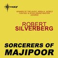 Cover Art for 9780575106574, Sorcerers of Majipoor by Robert Silverberg