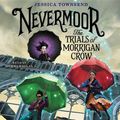 Cover Art for 9781478996637, Nevermoor: The Trials of Morgan Crow - Library Edition by Jessica Townsend