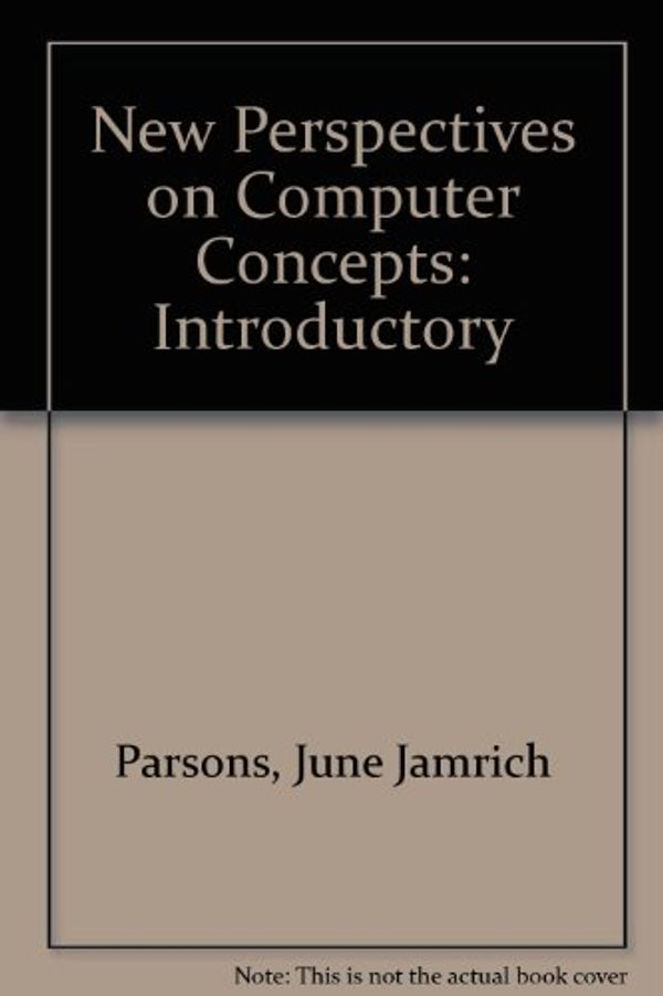 Cover Art for 9780619213855, New Perspectives on Computer Concepts: Introductory by Parsons, June Jamrich; Oja, Dan