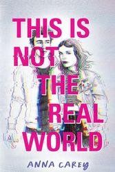 Cover Art for 9781683692812, This Is Not the Real World (This Is Not the Jess Show) by Anna Carey