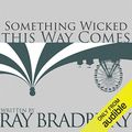 Cover Art for B00NH14FL4, Something Wicked This Way Comes by Ray Bradbury