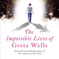 Cover Art for 9780571295401, The Impossible Lives of Greta Wells by Andrew Sean Greer