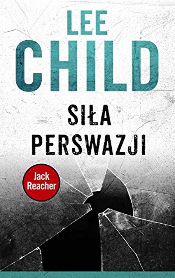 Cover Art for 9788379857012, Siła perswazji by Lee Child