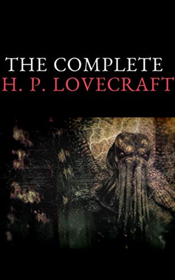 Cover Art for B089MFSXGC, The Complete Fiction of H. P. Lovecraft by H. P. Lovecraft