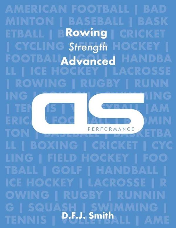Cover Art for 9781544274492, DS Performance - Strength & Conditioning Training Program for Rowing, Strength, Advanced by D F j Smith