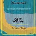 Cover Art for 9781438549545, Elsie's Motherhood by Martha Finley