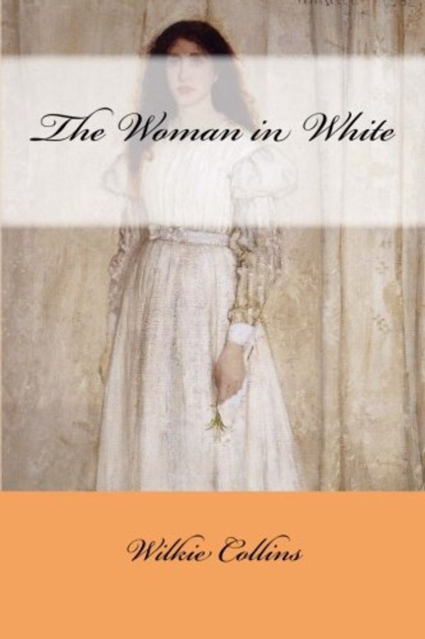 Cover Art for 9781548717346, The Woman in White by Wilkie Collins