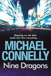 Cover Art for 9781409103585, Nine Dragons by Michael Connelly