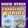 Cover Art for 9781618242754, Changer of Worlds by David Weber