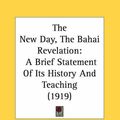 Cover Art for 9780548902981, The New Day, the Bahai Revelation by Charles Mason Remey