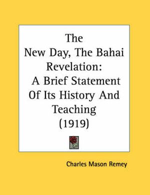 Cover Art for 9780548902981, The New Day, the Bahai Revelation by Charles Mason Remey