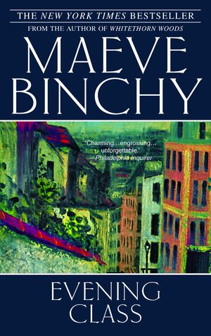 Cover Art for 9780385341806, Evening Class by Maeve Binchy