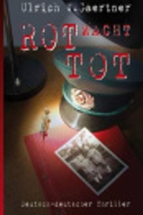 Cover Art for 9781519429285, Rot Macht TotDeutsch - Deutscher Thriller by Herr Ulrich W. Gaertner